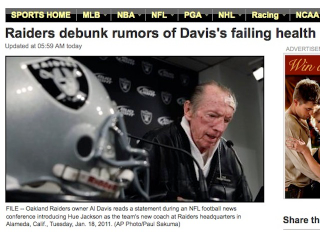 Illustration for article titled News Reports That Subtly Point Out That Al Davis Is Not In Fact "Doing Fine": A Gallery